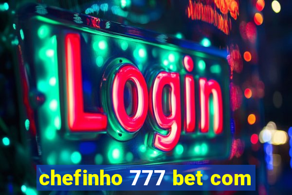 chefinho 777 bet com